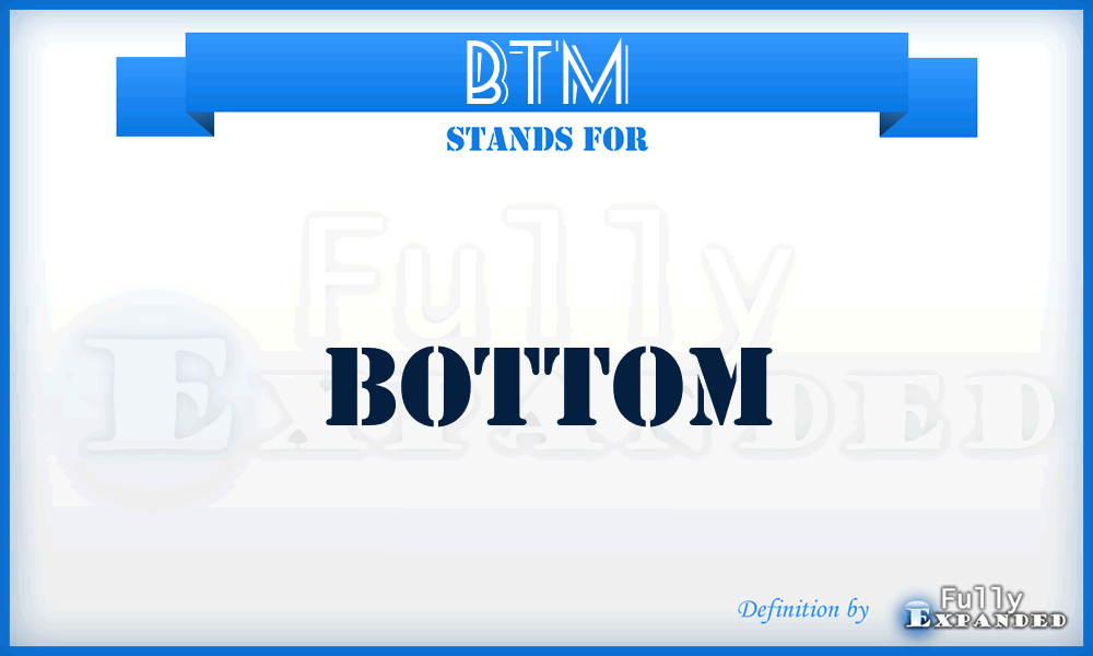 BTM - Bottom