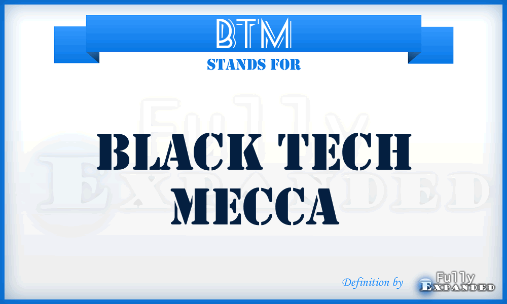 BTM - Black Tech Mecca