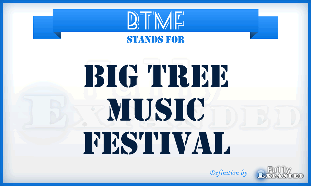 BTMF - Big Tree Music Festival