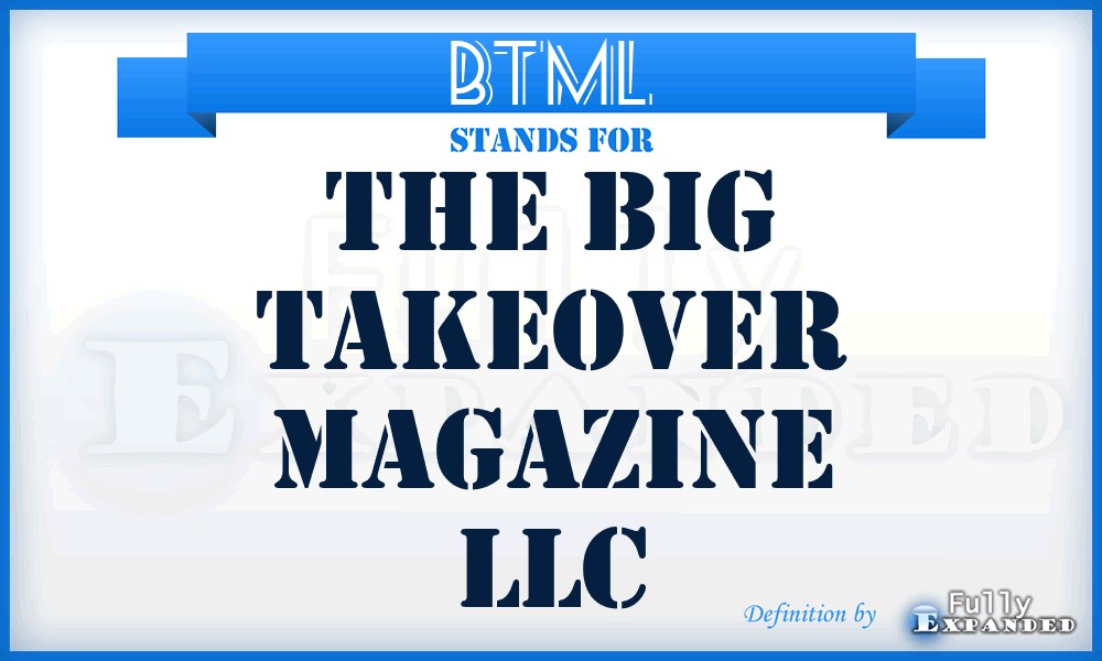 BTML - The Big Takeover Magazine LLC