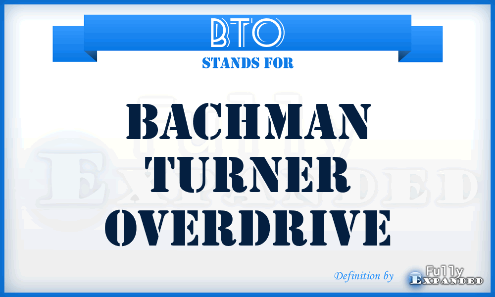 BTO - Bachman Turner Overdrive