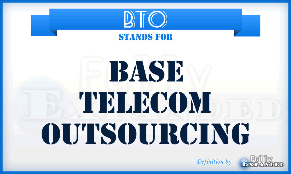 BTO - Base Telecom Outsourcing