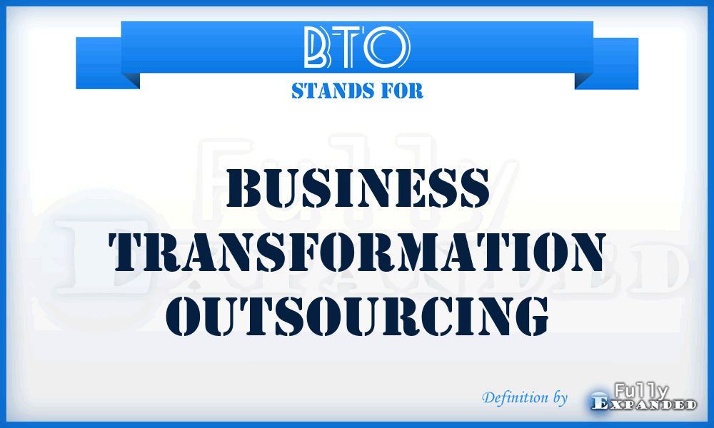 BTO - Business Transformation Outsourcing