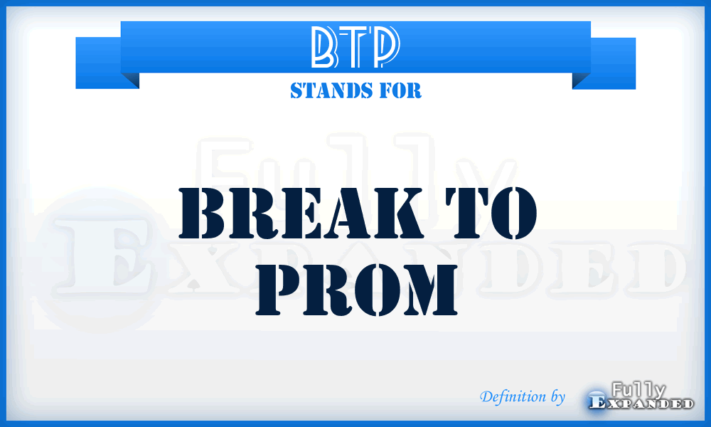 BTP - Break To Prom
