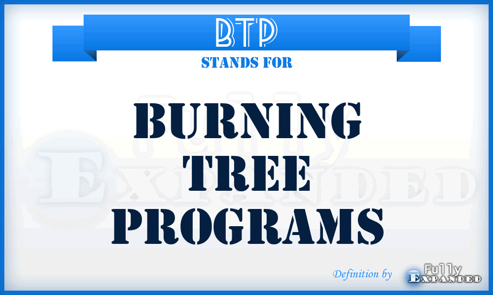 BTP - Burning Tree Programs