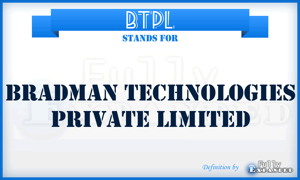BTPL - Bradman Technologies Private Limited