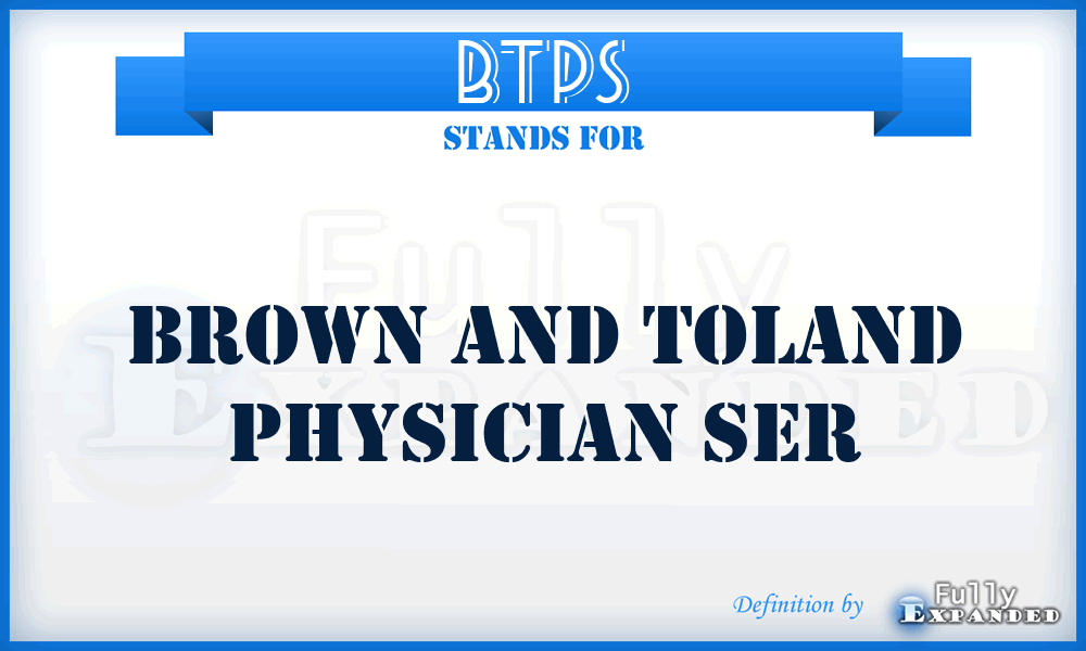 BTPS - Brown and Toland Physician Ser