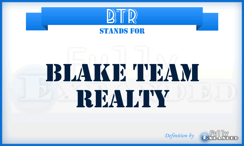 BTR - Blake Team Realty
