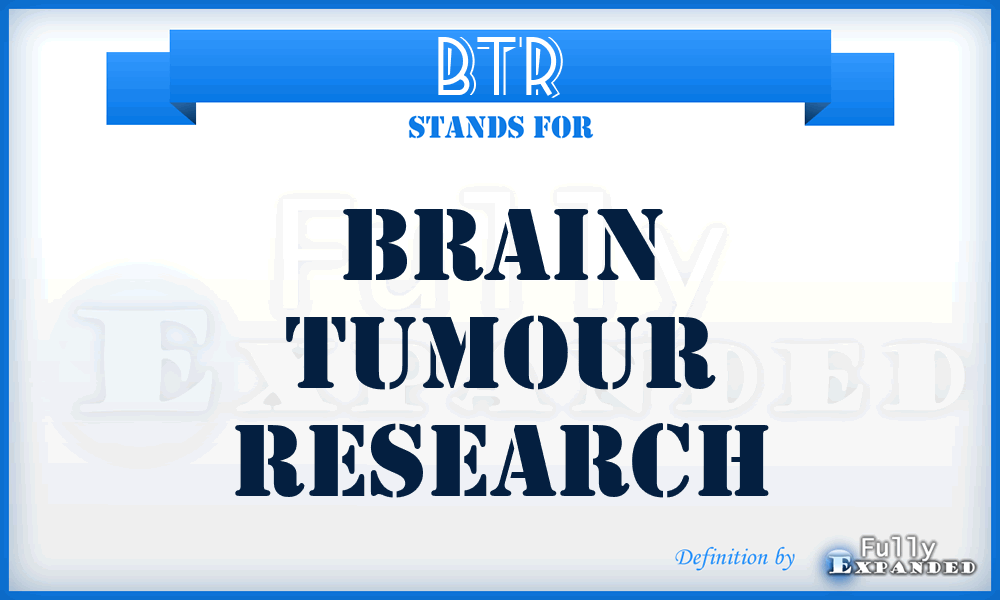 BTR - Brain Tumour Research