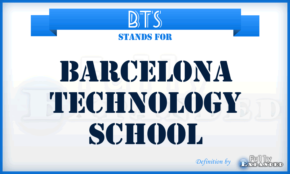 BTS - Barcelona Technology School