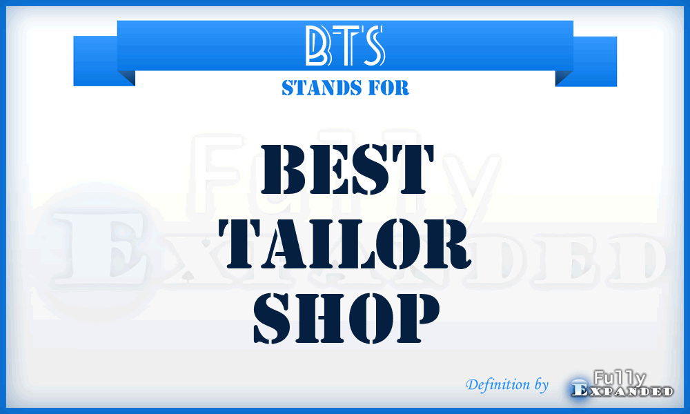 BTS - Best Tailor Shop