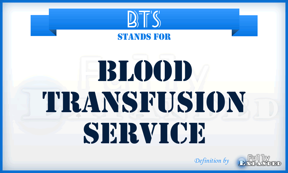 BTS - Blood Transfusion Service