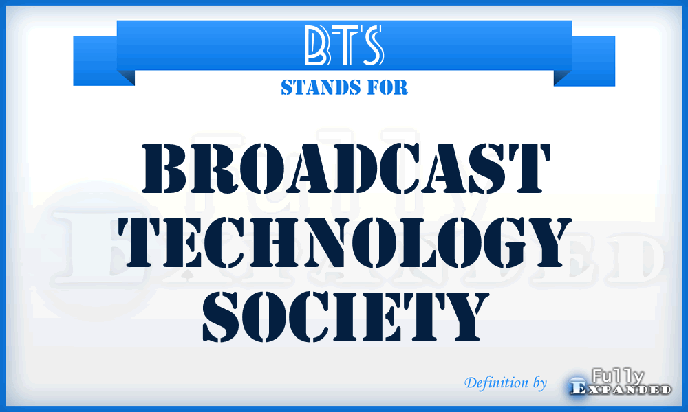 BTS - Broadcast Technology Society
