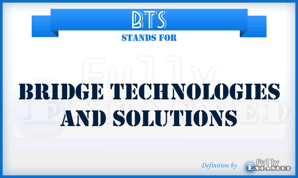 BTS - Bridge Technologies and Solutions