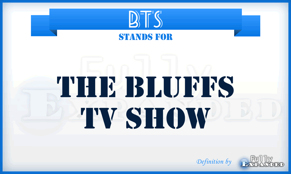 BTS - The Bluffs Tv Show