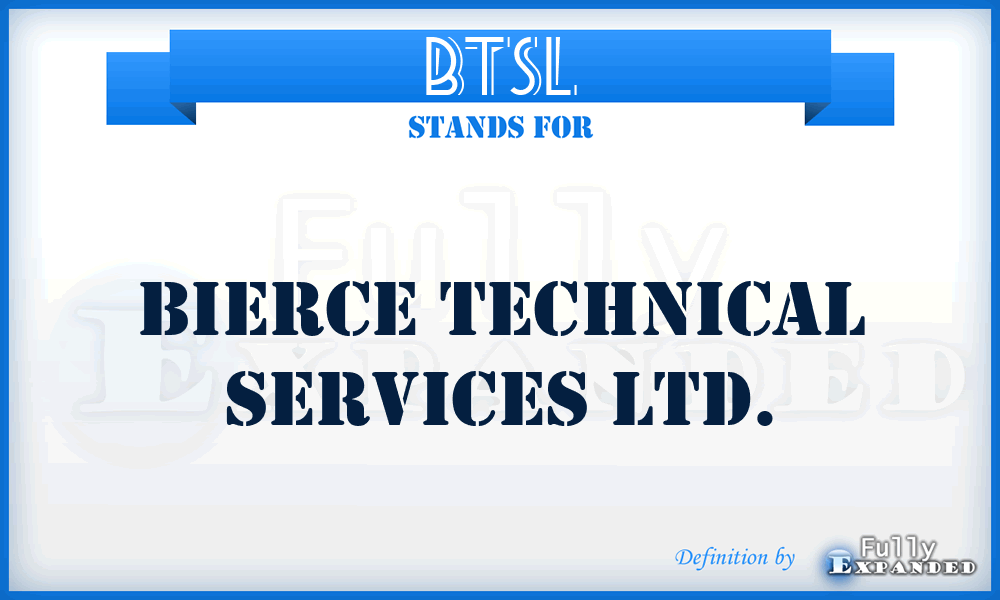 BTSL - Bierce Technical Services Ltd.