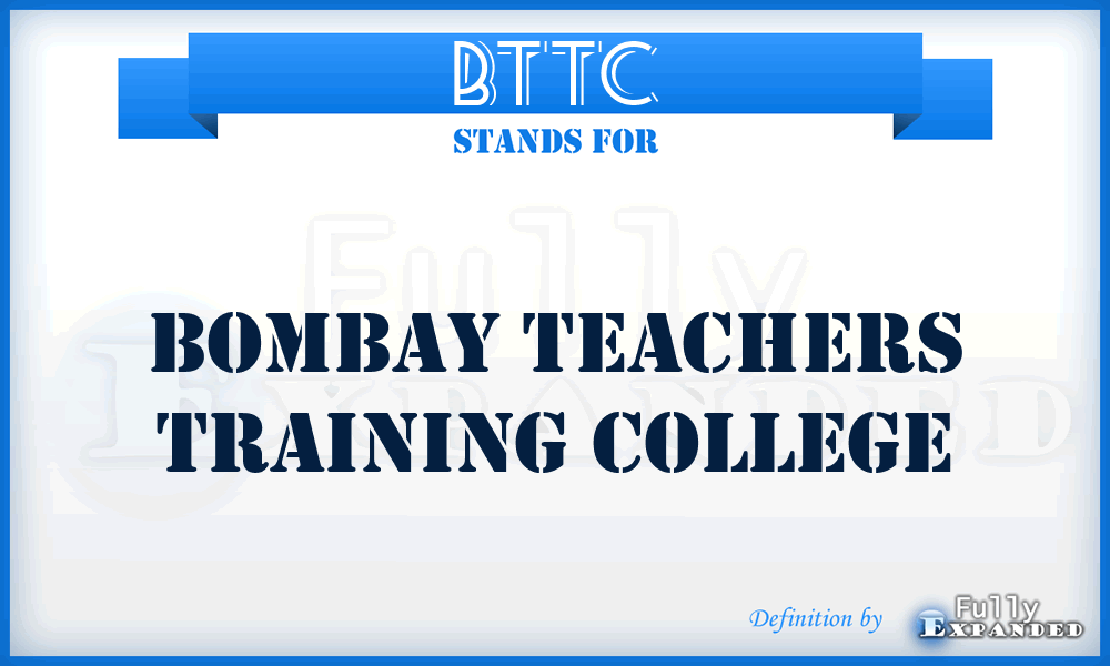 BTTC - Bombay Teachers Training College