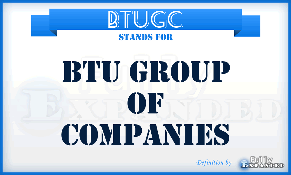 BTUGC - BTU Group of Companies