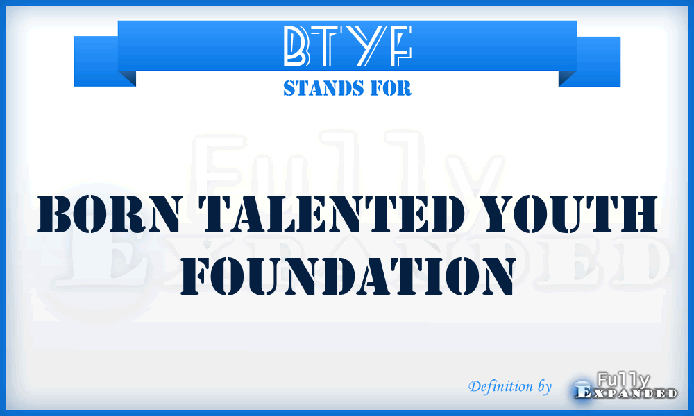 BTYF - Born Talented Youth Foundation
