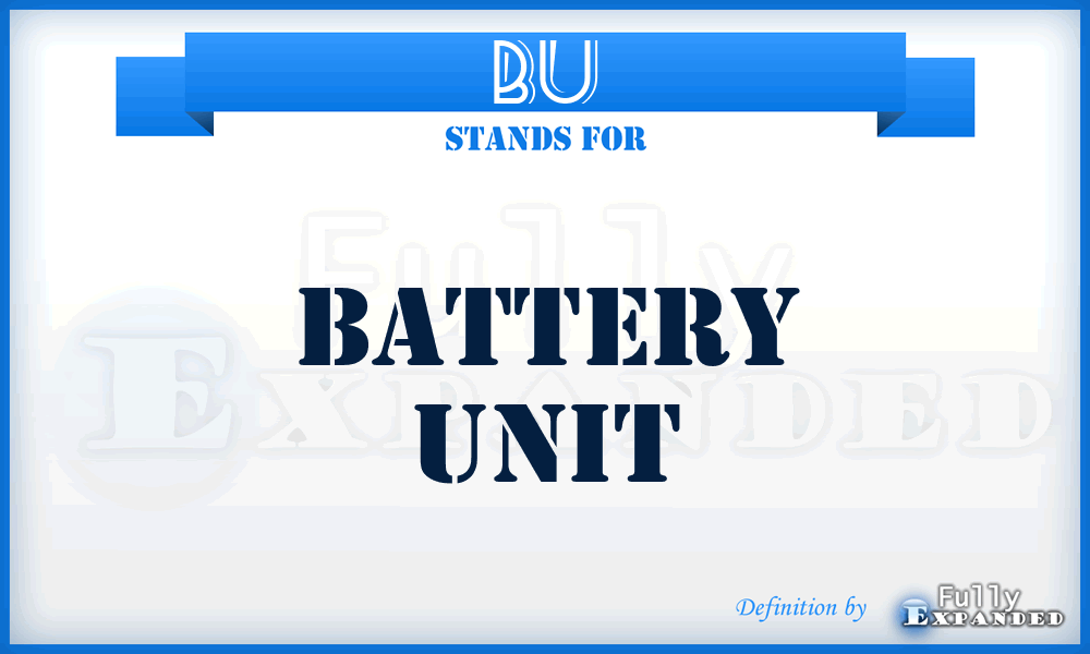 BU - battery unit