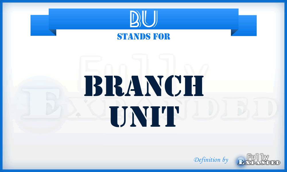 BU - branch unit