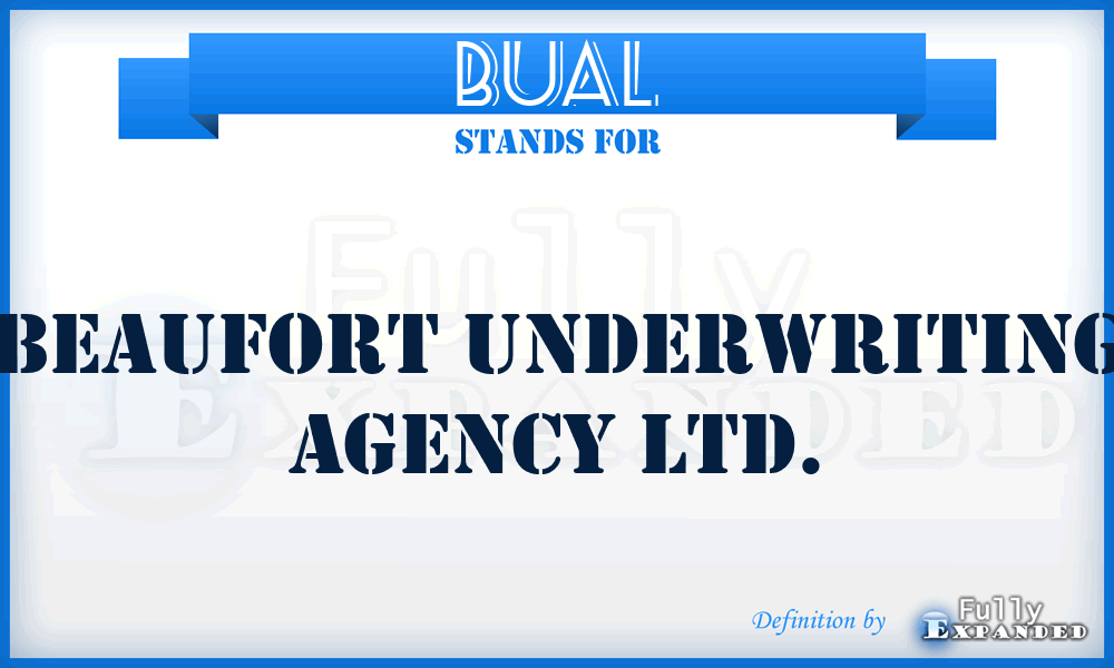 BUAL - Beaufort Underwriting Agency Ltd.