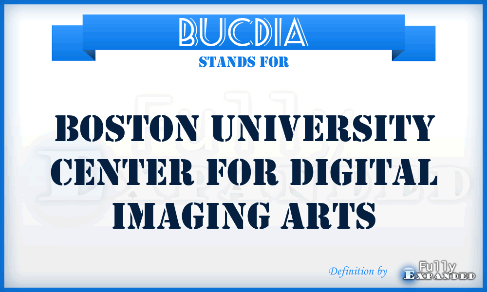 BUCDIA - Boston University Center for Digital Imaging Arts