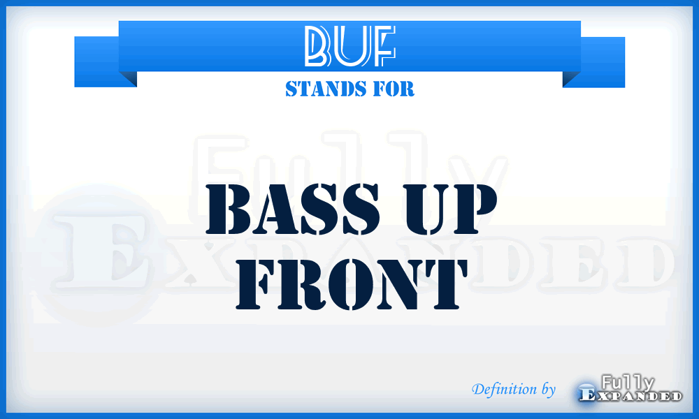BUF - Bass Up Front