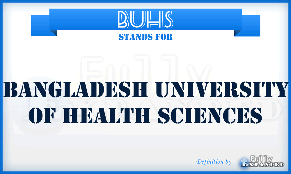 BUHS - Bangladesh University of Health Sciences