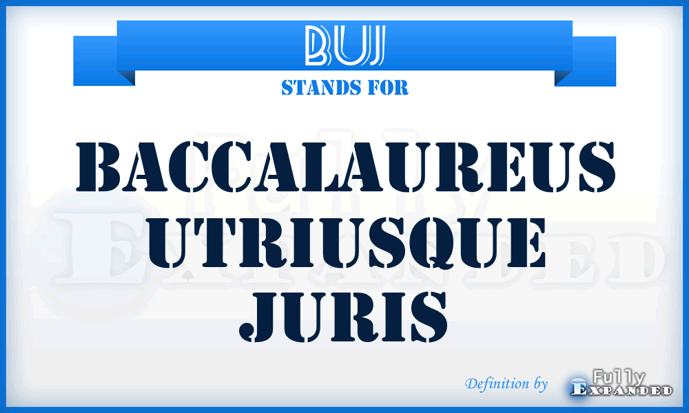 BUJ - Baccalaureus Utriusque Juris