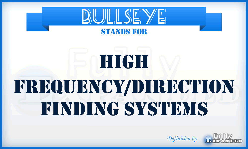BULLSEYE - High Frequency/Direction Finding Systems