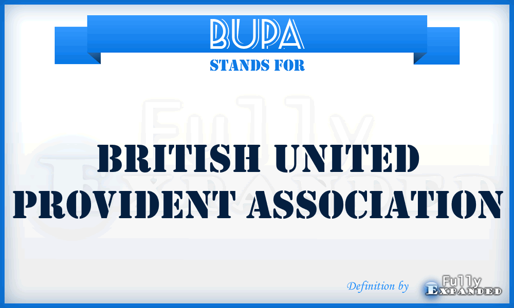BUPA - British United Provident Association