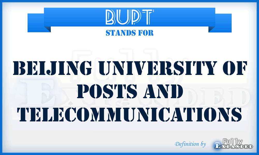 BUPT - Beijing University of Posts and Telecommunications