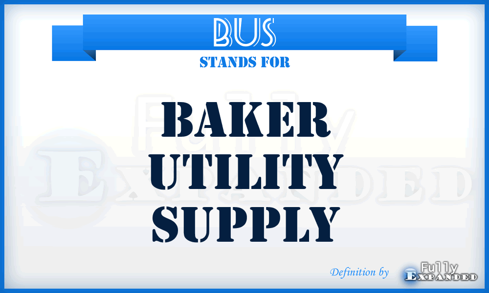 BUS - Baker Utility Supply