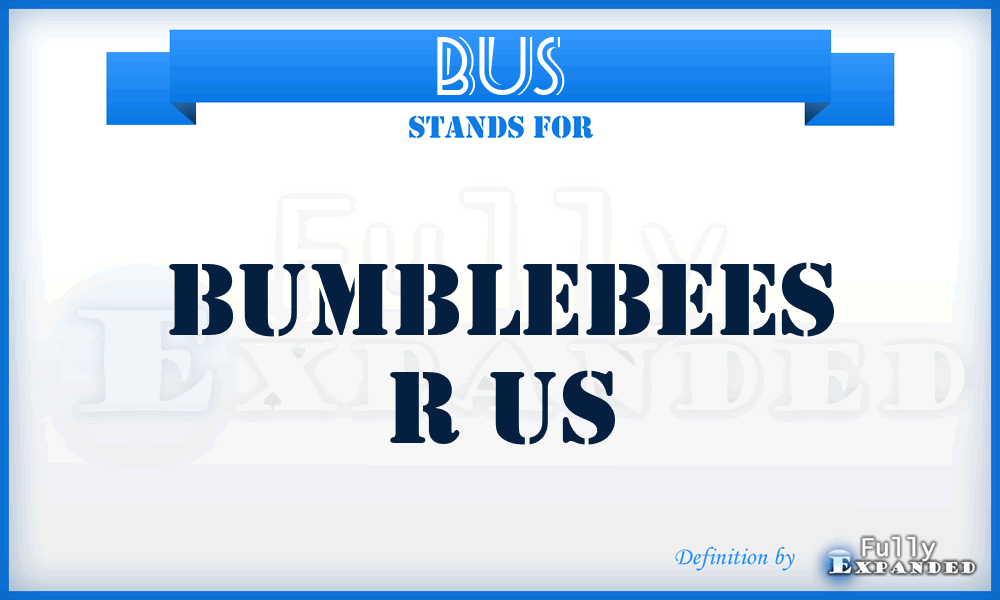 BUS - Bumblebees r US