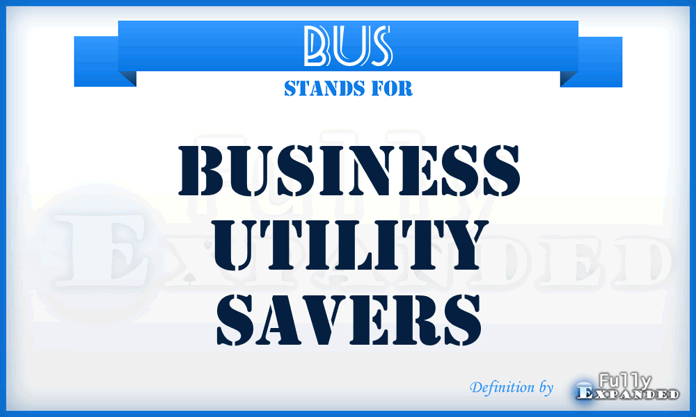 BUS - Business Utility Savers