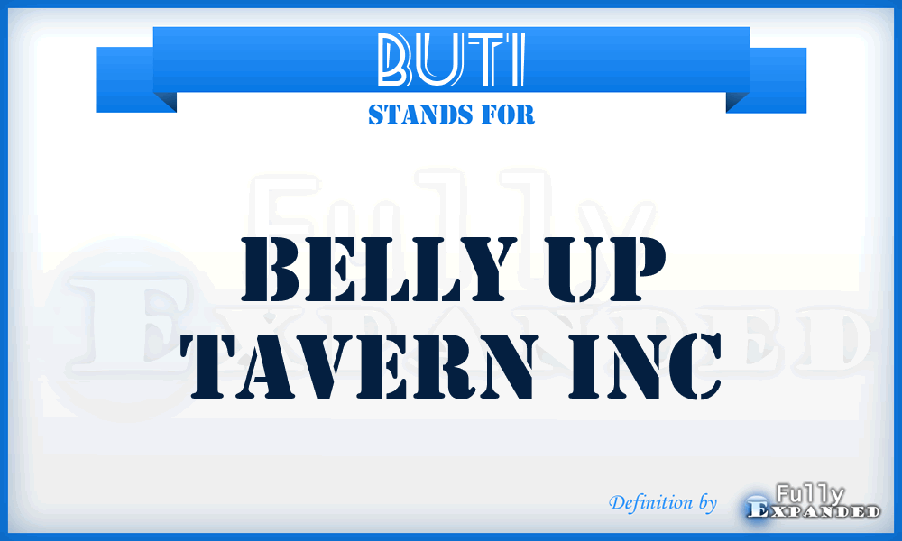 BUTI - Belly Up Tavern Inc