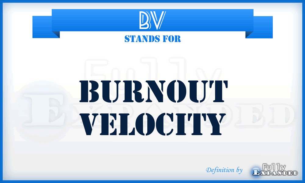 BV - Burnout Velocity