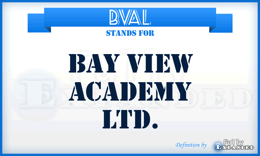 BVAL - Bay View Academy Ltd.