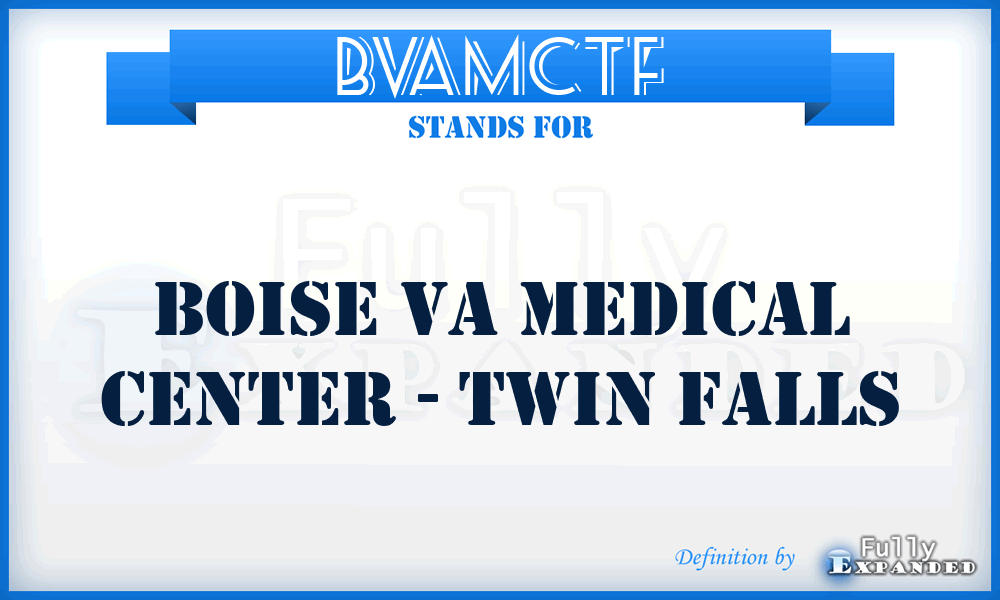 BVAMCTF - Boise VA Medical Center - Twin Falls