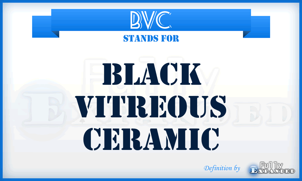 BVC - Black Vitreous Ceramic