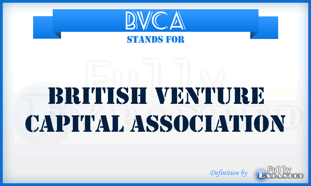 BVCA - British Venture Capital Association