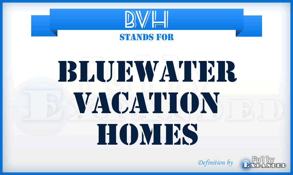 BVH - Bluewater Vacation Homes