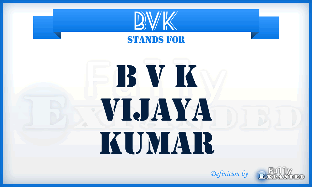 BVK - B V K Vijaya Kumar