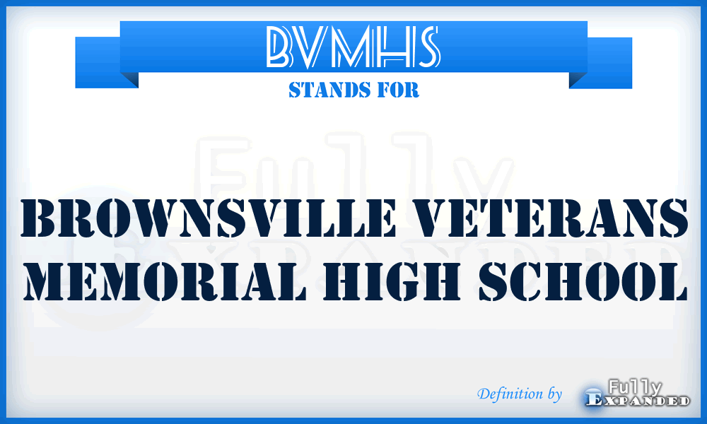 BVMHS - Brownsville Veterans Memorial High School