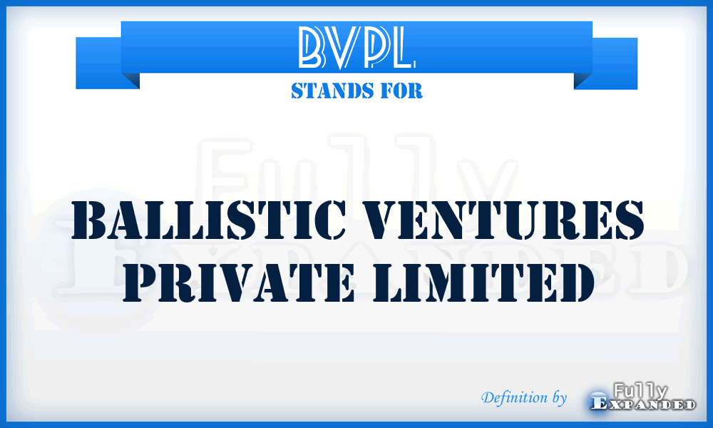BVPL - Ballistic Ventures Private Limited