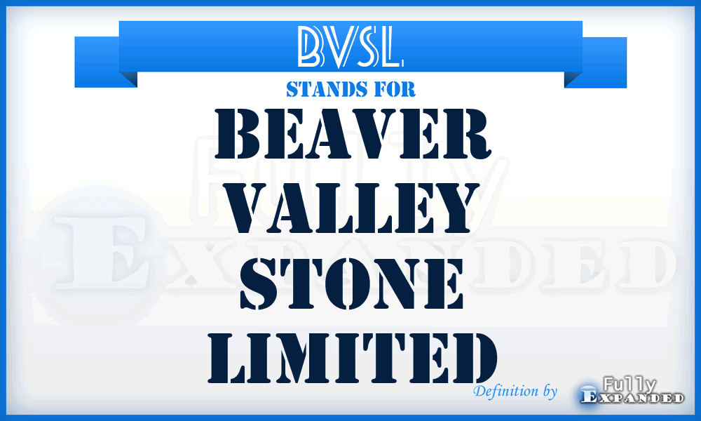 BVSL - Beaver Valley Stone Limited