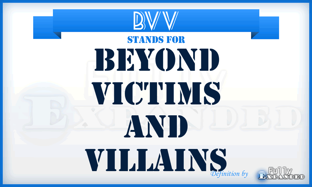 BVV - Beyond Victims and Villains