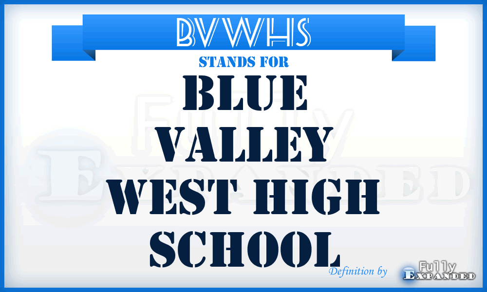 BVWHS - Blue Valley West High School