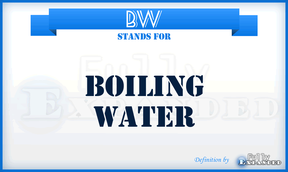 BW - Boiling Water